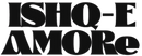 ISHQ-E AMORe